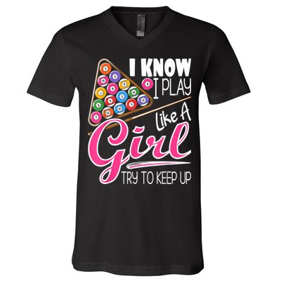 I Know I Play Like A Girl Funny 8Ball Pool Billiard Player V-Neck T-Shirt