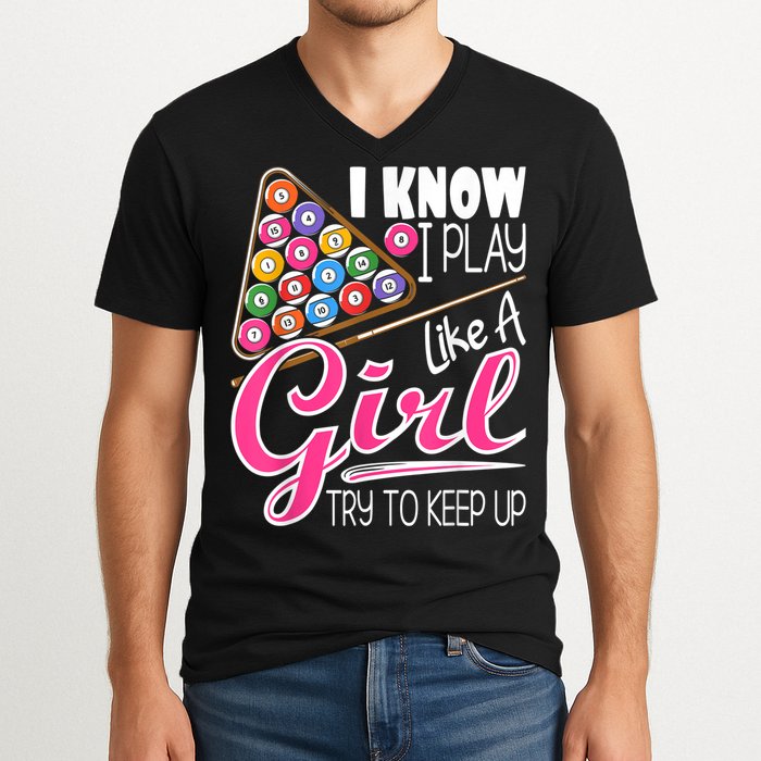 I Know I Play Like A Girl Funny 8Ball Pool Billiard Player V-Neck T-Shirt