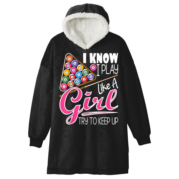 I Know I Play Like A Girl Funny 8Ball Pool Billiard Player Hooded Wearable Blanket