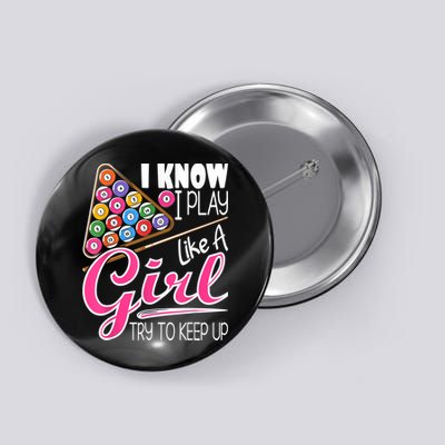 I Know I Play Like A Girl Funny 8Ball Pool Billiard Player Button