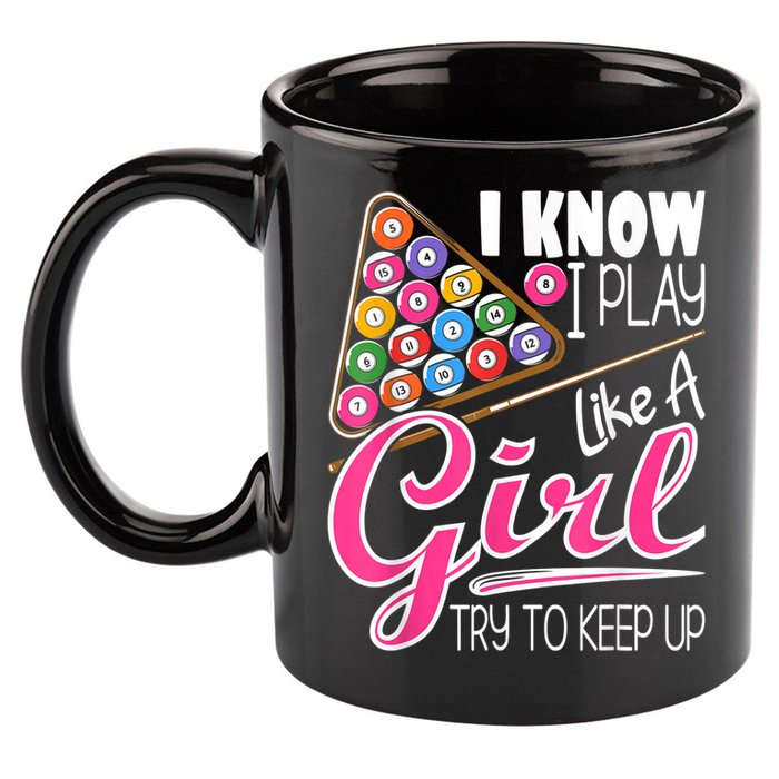 I Know I Play Like A Girl Funny 8Ball Pool Billiard Player 11oz C Handle Ceramic Mug
