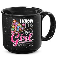 I Know I Play Like A Girl Funny 8Ball Pool Billiard Player 15oz Campfire Ceramic Mug