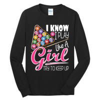 I Know I Play Like A Girl Funny 8Ball Pool Billiard Player Tall Long Sleeve T-Shirt