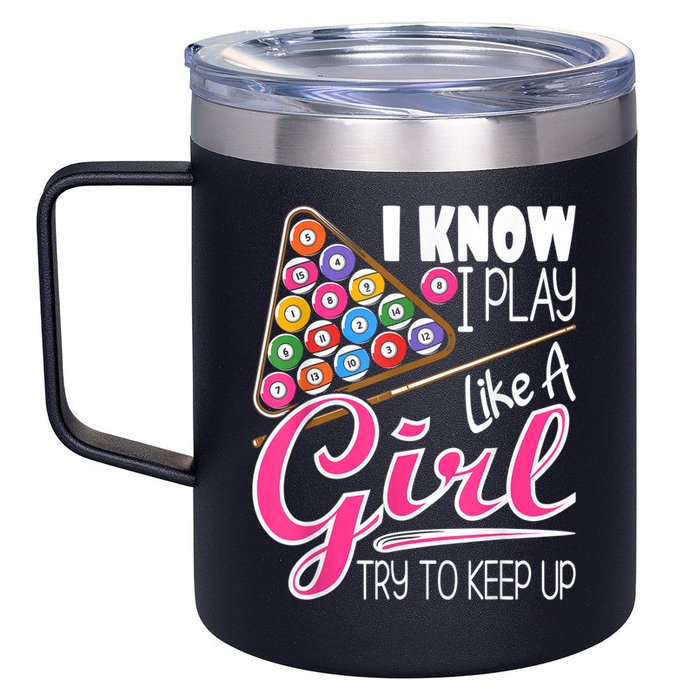 I Know I Play Like A Girl Funny 8Ball Pool Billiard Player 12oz Stainless Steel Coffee Mug