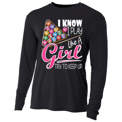 I Know I Play Like A Girl Funny 8Ball Pool Billiard Player Cooling Performance Long Sleeve Crew