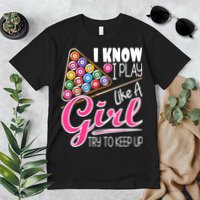 I Know I Play Like A Girl Funny 8Ball Pool Billiard Player Premium T-Shirt