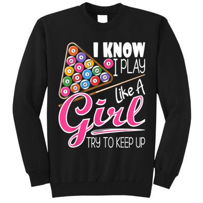 I Know I Play Like A Girl Funny 8Ball Pool Billiard Player Tall Sweatshirt