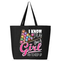 I Know I Play Like A Girl Funny 8Ball Pool Billiard Player 25L Jumbo Tote