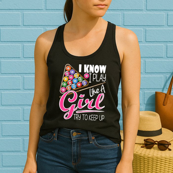 I Know I Play Like A Girl Funny 8Ball Pool Billiard Player Womens Tank Top