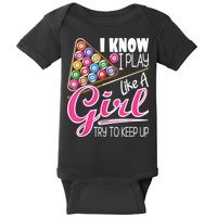 I Know I Play Like A Girl Funny 8Ball Pool Billiard Player Baby Bodysuit