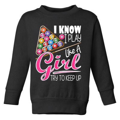 I Know I Play Like A Girl Funny 8Ball Pool Billiard Player Toddler Sweatshirt