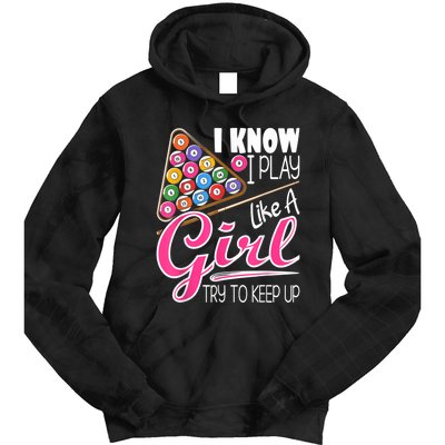 I Know I Play Like A Girl Funny 8Ball Pool Billiard Player Tie Dye Hoodie