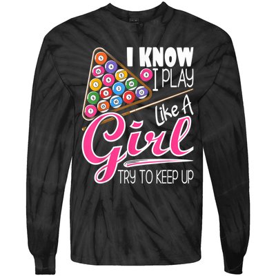 I Know I Play Like A Girl Funny 8Ball Pool Billiard Player Tie-Dye Long Sleeve Shirt