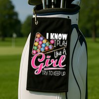 I Know I Play Like A Girl Funny 8Ball Pool Billiard Player Golf Towel