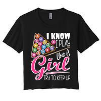 I Know I Play Like A Girl Funny 8Ball Pool Billiard Player Crop Top