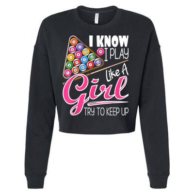 I Know I Play Like A Girl Funny 8Ball Pool Billiard Player Cropped Pullover Crew