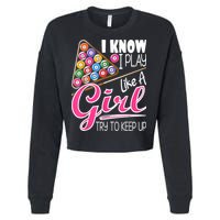 I Know I Play Like A Girl Funny 8Ball Pool Billiard Player Cropped Pullover Crew