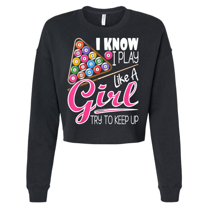 I Know I Play Like A Girl Funny 8Ball Pool Billiard Player Cropped Pullover Crew