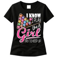 I Know I Play Like A Girl Funny 8Ball Pool Billiard Player Womens T-Shirt