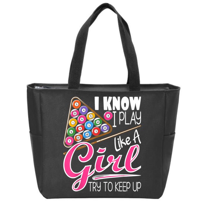 I Know I Play Like A Girl Funny 8Ball Pool Billiard Player Zip Tote Bag