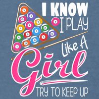 I Know I Play Like A Girl Funny 8Ball Pool Billiard Player Garment-Dyed Sweatshirt