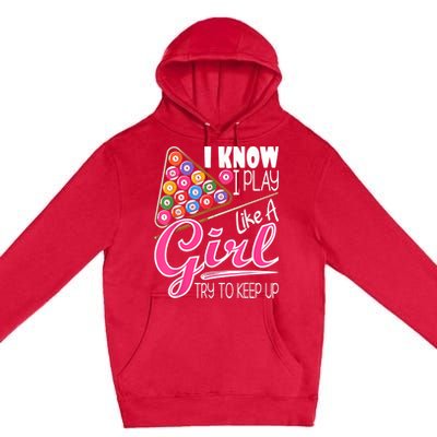 I Know I Play Like A Girl Funny 8Ball Pool Billiard Player Premium Pullover Hoodie