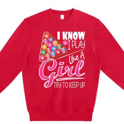 I Know I Play Like A Girl Funny 8Ball Pool Billiard Player Premium Crewneck Sweatshirt