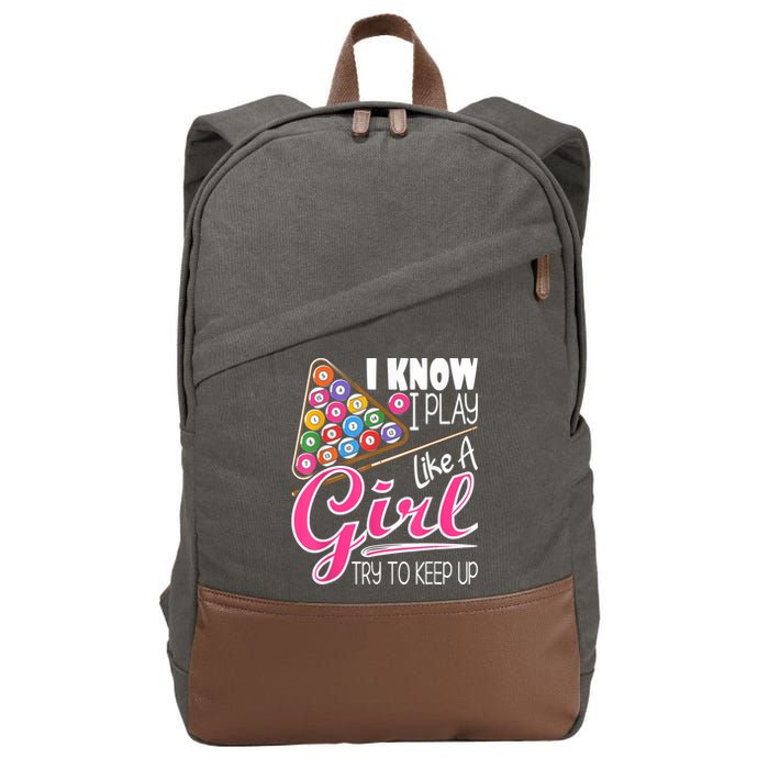 I Know I Play Like A Girl Funny 8Ball Pool Billiard Player Cotton Canvas Backpack