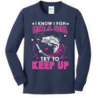 I Know I Fish Like A Girl Try To Keep Up Funny Fishing Kids Long Sleeve Shirt