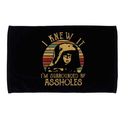 I Knew It Im Surrounded By Assholes Vintage Microfiber Hand Towel