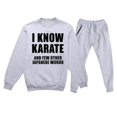 I Know Karate And Few Other Japanese Words Funny Premium Crewneck Sweatsuit Set