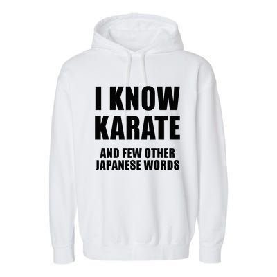 I Know Karate And Few Other Japanese Words Funny Garment-Dyed Fleece Hoodie