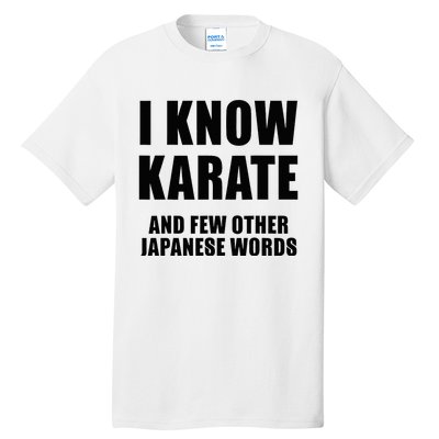 I Know Karate And Few Other Japanese Words Funny Tall T-Shirt