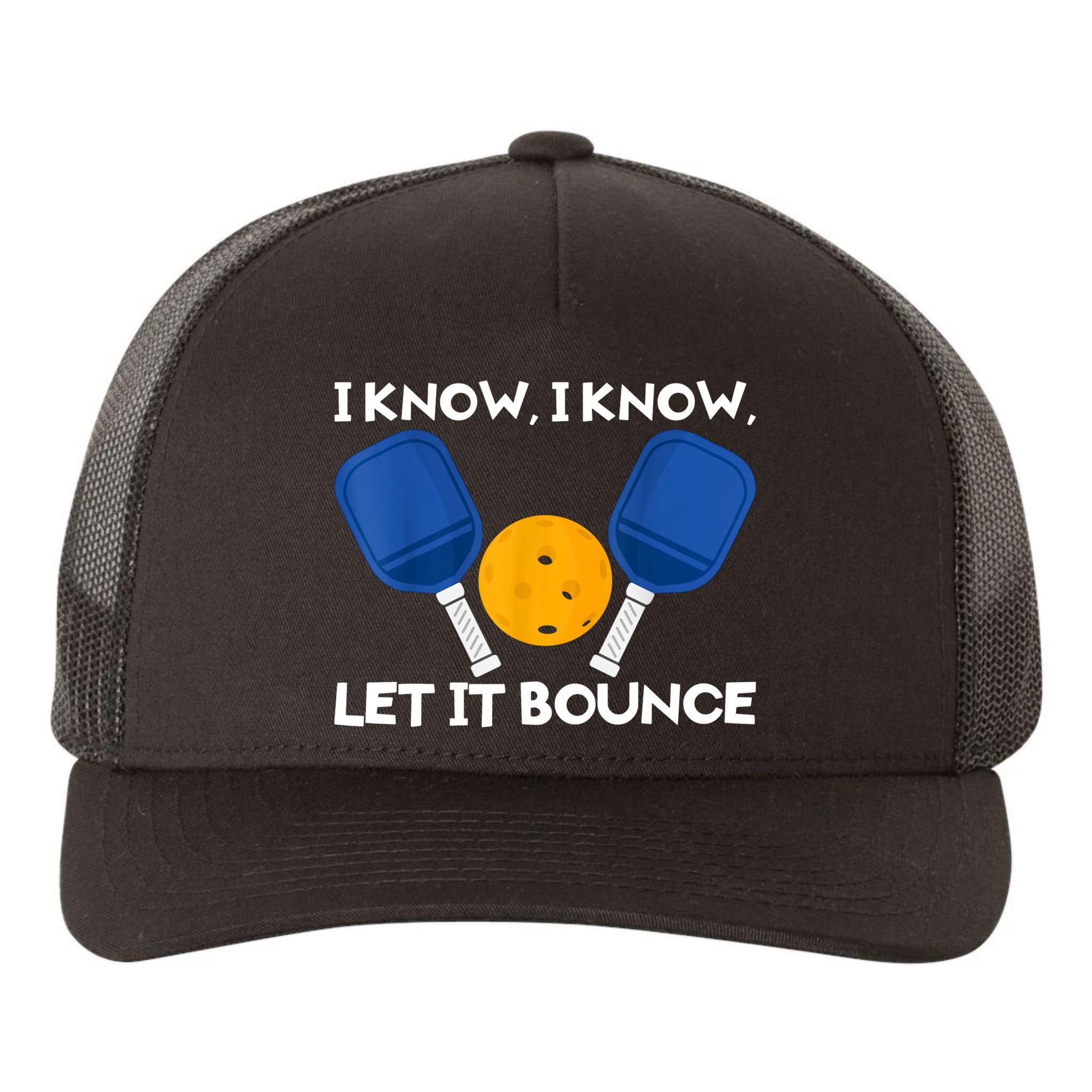 I Know Let It Bounce Pickleball Yupoong Adult 5-Panel Trucker Hat