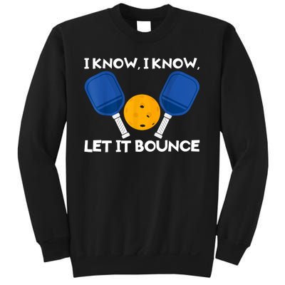 I Know Let It Bounce Pickleball Sweatshirt