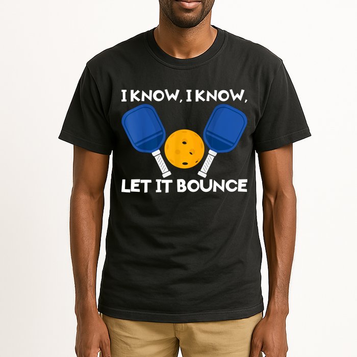 I Know Let It Bounce Pickleball Tall T-Shirt