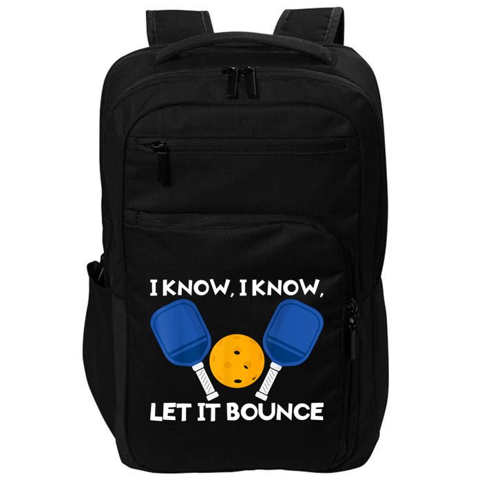 I Know Let It Bounce Pickleball Impact Tech Backpack