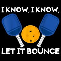 I Know Let It Bounce Pickleball Impact Tech Backpack