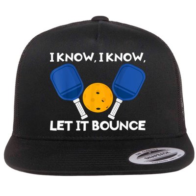 I Know Let It Bounce Pickleball Flatbill Hat