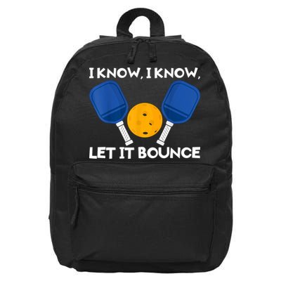 I Know Let It Bounce Pickleball 16 in Basic Backpack