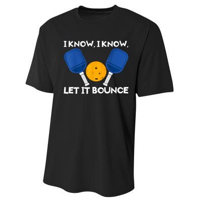 I Know Let It Bounce Pickleball Performance Sprint T-Shirt