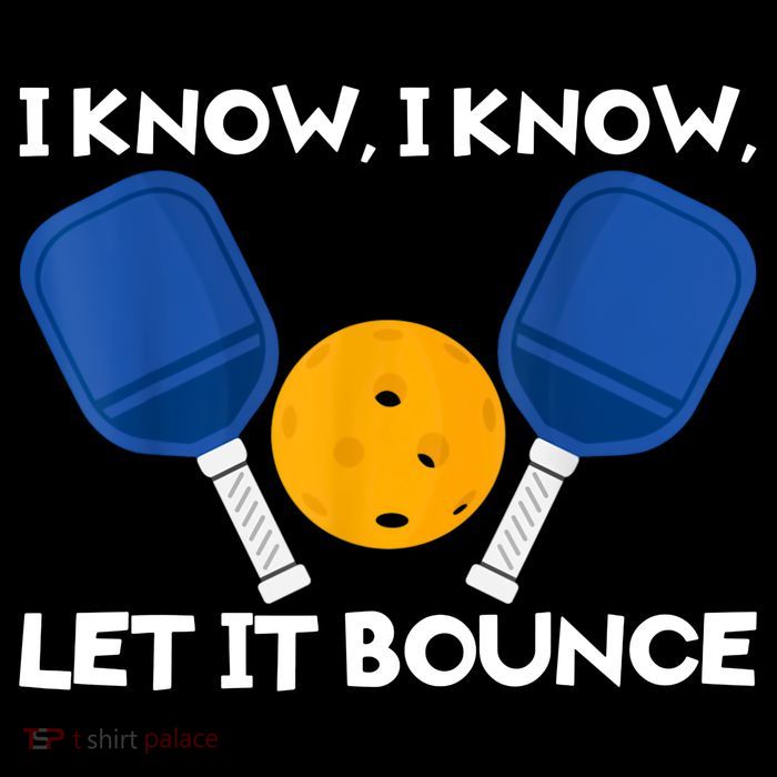I Know Let It Bounce Pickleball Poster