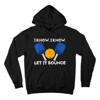 I Know Let It Bounce Pickleball Tall Hoodie