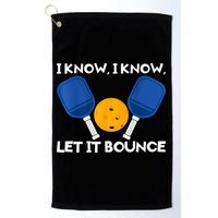 I Know Let It Bounce Pickleball Golf Towel