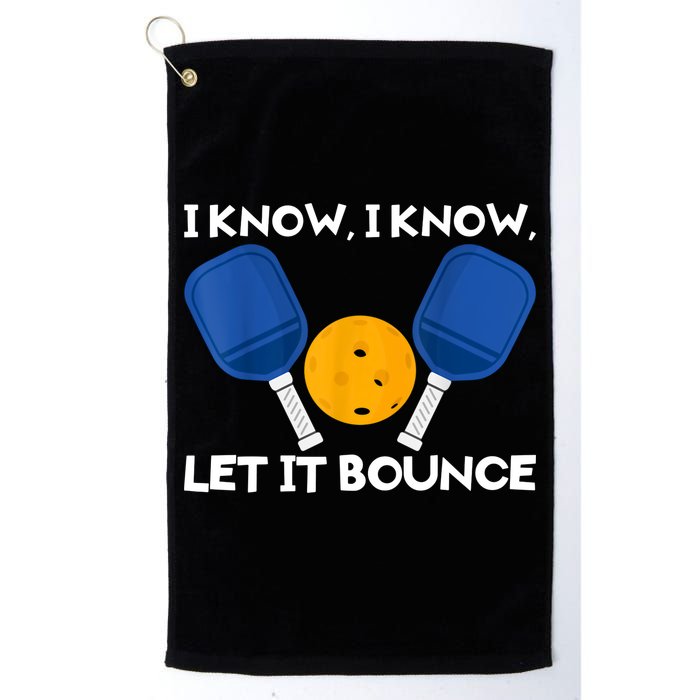 I Know Let It Bounce Pickleball Golf Towel