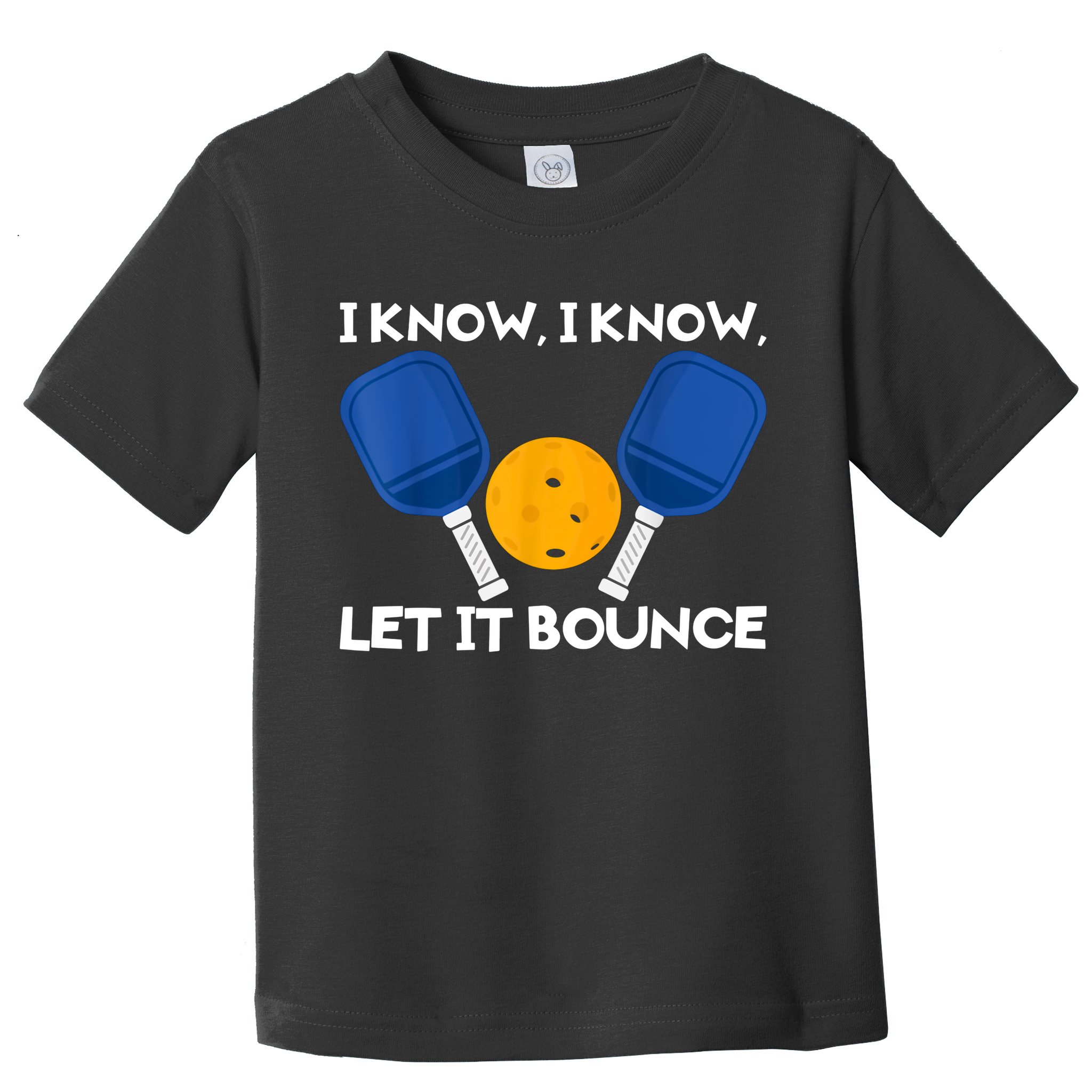 I Know Let It Bounce Pickleball Toddler T-Shirt