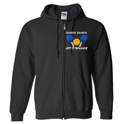 I Know Let It Bounce Pickleball Full Zip Hoodie