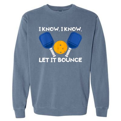 I Know Let It Bounce Pickleball Garment-Dyed Sweatshirt