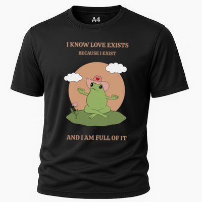 I Know Love Exists Because I Exist Cooling Performance Crew T-Shirt