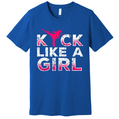 I Kick Like A Girl Gift Funny Karate Kickboxing Girl Gift Premium T-Shirt